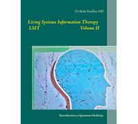 Living Systems Information Therapy LSIT: Introduction to Quantum Medicine: 2