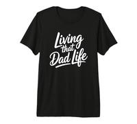 Living That Dad Life Maglietta Premium