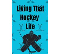 Living That Hockey Life