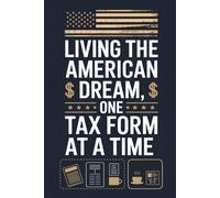 Living the American Dream, One Tax Form at a Time: A Funny Gift for New U.S. Citizens and Green Card Holders | 100 Lined Pages for Everyday Thoughts and Laughs