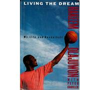 Living the Dream: My Life and Basketball