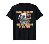 Living The Dream One Bad Decision At a Time Raccoon Rooster Maglietta