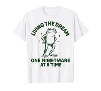 Living The Dream One Nightmare At A Time Meme Divertente Maglietta