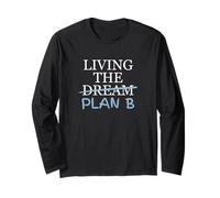 Living The Dream Plan B - Divertente Inspiration Work Fun Live Maglia a Manica