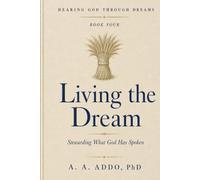 Living the Dream: Stewarding What God Has Spoken: 4