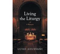 Luigi Giussani Living the Liturgy (Tascabile)
