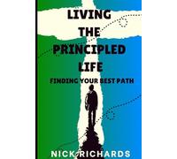 Living the Principled Life: Finding Your Best Path