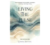 Living the Pulse: Pathways for Seekers, Sinners, Saints, and Skeptics: 2
