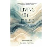 Living the Pulse: Pathways for Seekers, Sinners, Saints, and Skeptics