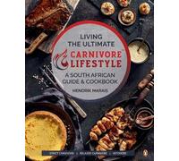 Living the Ultimate Carnivore Lifestyle: A South African Guide & Cookbook