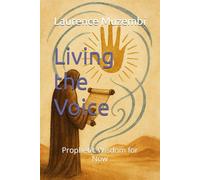 Living the Voice: Prophetic Wisdom for Now