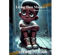 Living Thru Marques: Based on a true Story