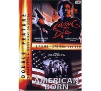 Living to die/American Born