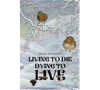 Living to Die - Dying to Live