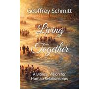 Living Together: A Biblical Vision for Human Relationships