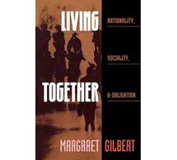 Living Together: Rationality, Sociality, and Obligation