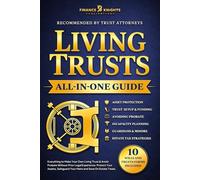 Living Trusts (All-in-One): Everything to Make Your Own Living Trust & Avoid Probate Without Prior Legal Experience. Protect Your Assets, Safeguard Your Heirs and Save On Estate Taxes.