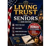 Living Trusts for Seniors: A Step-by-Step Guide for Newly Named Trustees to Protect Inheritances, Avoid Probate Disasters, Settle Estates Legally & Prevent Family Conflict Without Costly Mistakes.