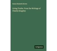 Living Truths. From the Writings of Charles Kingsley