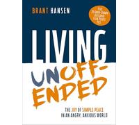 Living Unoffended: The Joy of Simple Peace in an Angry, Anxious World