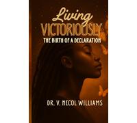 Living Victoriously: The Birth of a Declaration