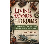 Jon G. Hughes Living Wands of the Druids (Tascabile)