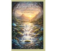 Living Water Daily Journal: 90 Days of Mind-Reset