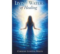 Living Waters of Healing: Poems of Love, Longing, and Renewal