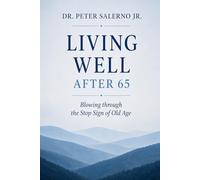 Living Well after 65: Blowing through the Stop Sign of Old Age
