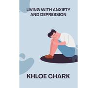 LIVING WELL WITH ANXIETY AND DEPRESSION