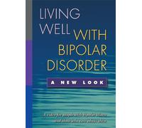 Living Well with Bipolar Disorder: A New Look