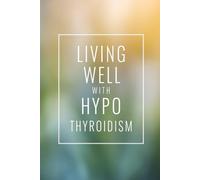 Living Well with Hypothyroidism