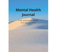Living Well With Mental Illness: Mood, Medication and Mental Illness Management Journal