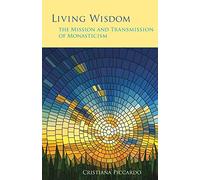 Living Wisdom: The Mission and Transmission of Monasticism: 33