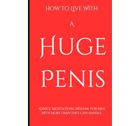 Living With A Huge Penis - Journal, Notebook, Funny: The perfect gag gift for a birthday or stag party