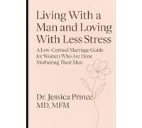 Living With a Man and Loving With Less Stress: A Low-Cortisol Marriage Guide