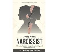LIVING WITH A NARCISSIST: A Practical Guide to Recognizing, Surviving, and Reclaiming Your Life