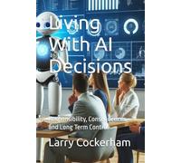 Living With AI Decisions: Responsibility, Consequences, and Long Term Control