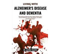 Living With Alzheimer's Disease And Dementia: Boost Memory Strength and Protect Cognitive Wellness with a Practical Roadmap for Clarity, Daily Stability, and Confident Long-Term Brain Support