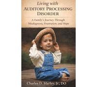 Living With Auditory Processing Disorder: A Family's Journey Through Misdiagnosis, Frustration, And Hope