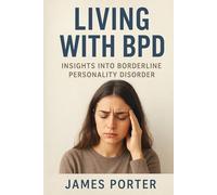 Living with BPD: Insights into Borderline Personality Disorder