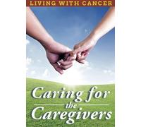 Living With Cancer: Caring For The Caregivers (DVD) Various