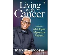 Living with Cancer: Diaries of a Multiple Myeloma Patient
