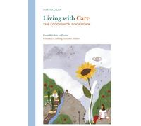 Living with Care: The EcoDishion Cookbook: From Kitchen to Planet: Everyday Cooking, Greener Habits