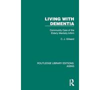 Living with Dementia: Community Care of the Elderly Mentally Infirm