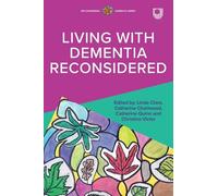 Living with Dementia Reconsidered