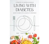 Living With Diabetes: Short stories with lessons to remember: A Diabetes Awareness Handbook