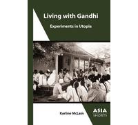 Living with Gandhi: Experiments in Utopia