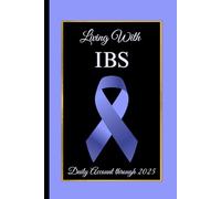 Living With IBS: A Daily IBS Tracker and Journal for Symptom Management, and Emotional Well-Being.