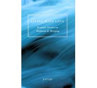 Living with Love: Ecstatic Verses on Madness and Merging